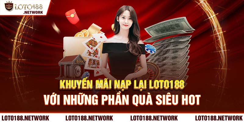 Nhà cái Loto188 có gì khủng?