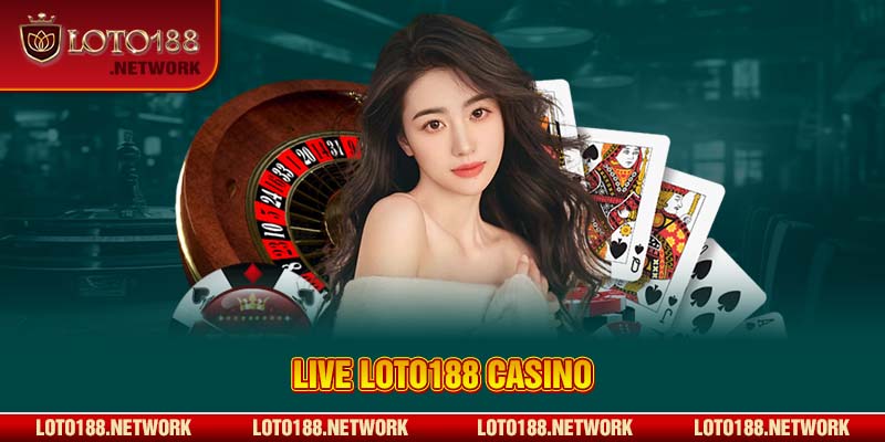 Live LOTO188 Casino