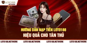 Hướng dẫn nạp tiền loto188